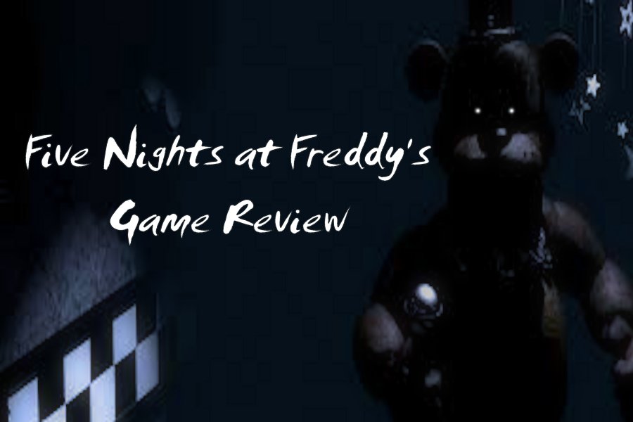 Five Nights at Freddys Game Review