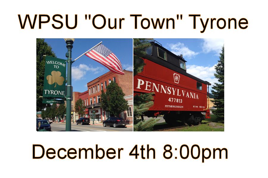 Our Town Tyrone to premiere on WPSU Thursday at 8:00 pm