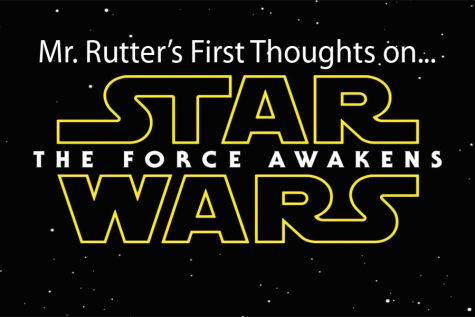 Mr. Rutters First Thoughts on Star Wars: The Force Awakens