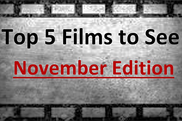 JCliffs Top 5 Films to See in November