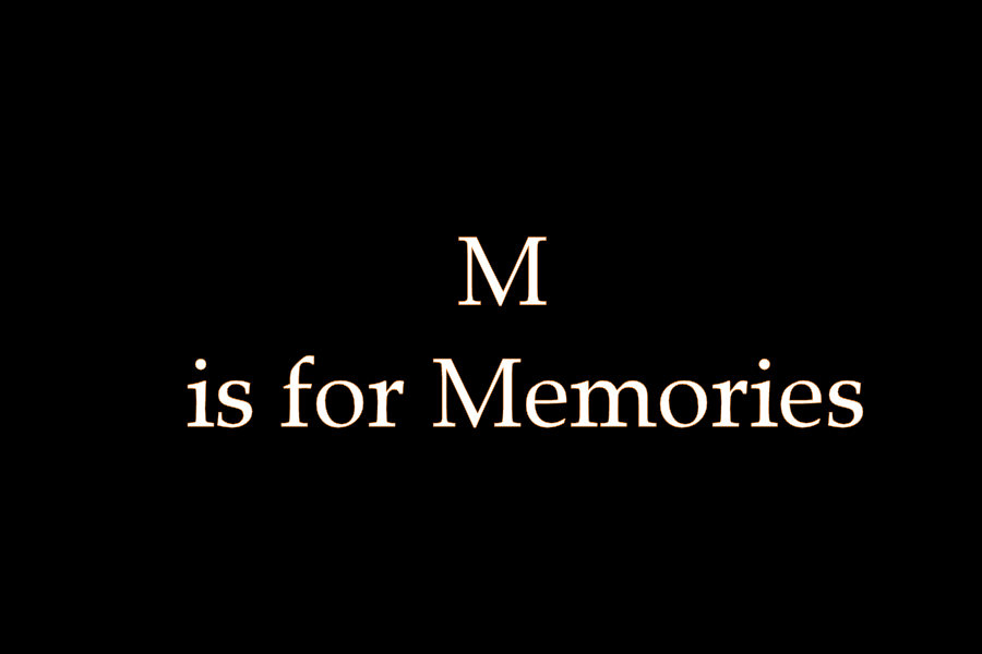 M is for Memories