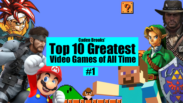 Top Ten Greatest Video Games of All Time: #1