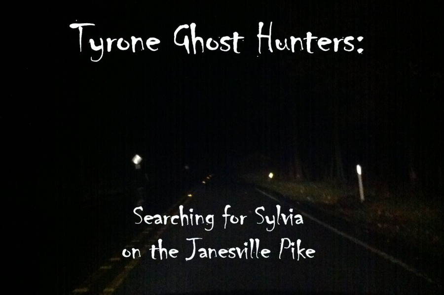 Tyrone Ghost Hunters: The Legends of the Janesville Pike