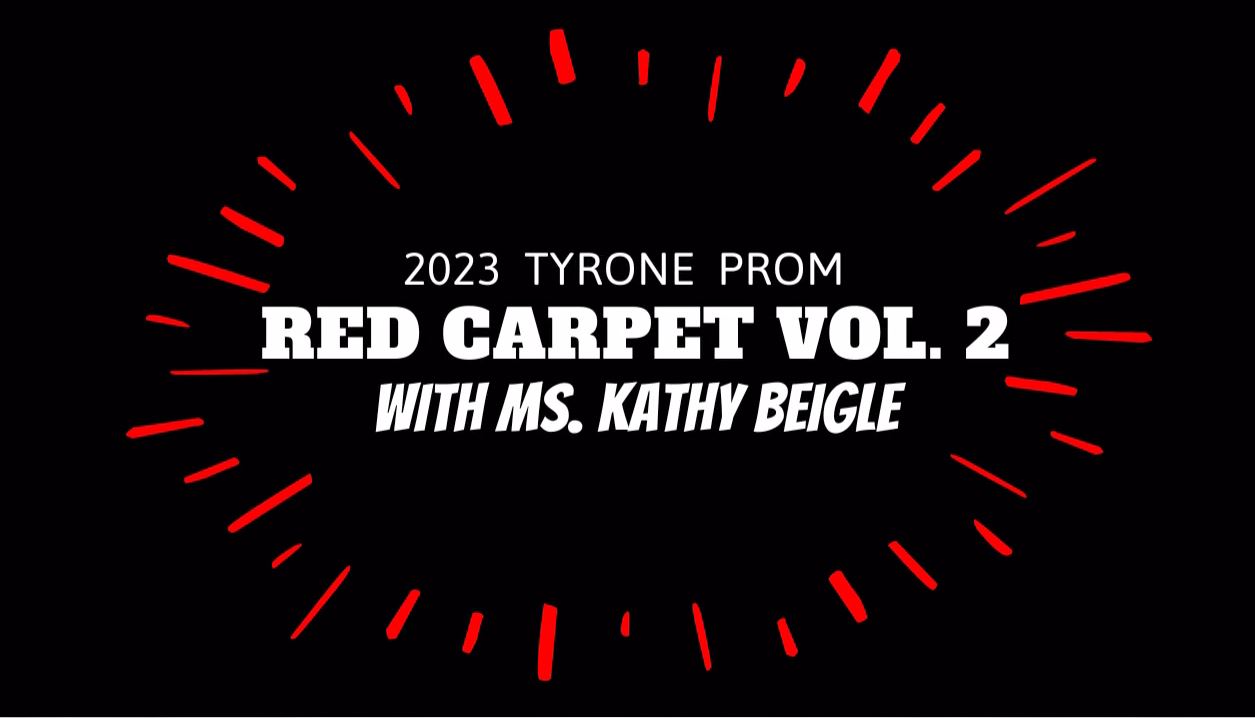 2023 Tyrone Prom Red Carpet Interviews W Ms Kathy Beigle Volume 2 2023 Tyrone Prom Red Carpet Interviews W Ms Kathy Beigle Volume 2